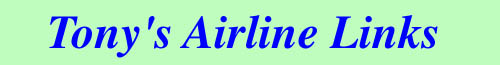 Tony's Airline Links